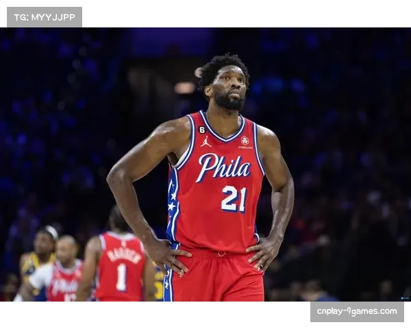 恩比德进入每日观察名单，可能缺席76人与步行者的关键战役